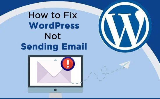 How To Fix WordPress Not Sending Emails?