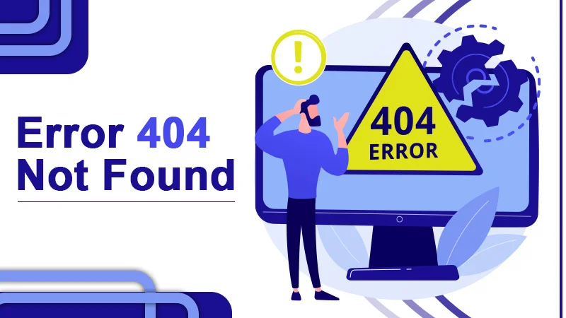 What is Error 404 Not Found and How to Fix?