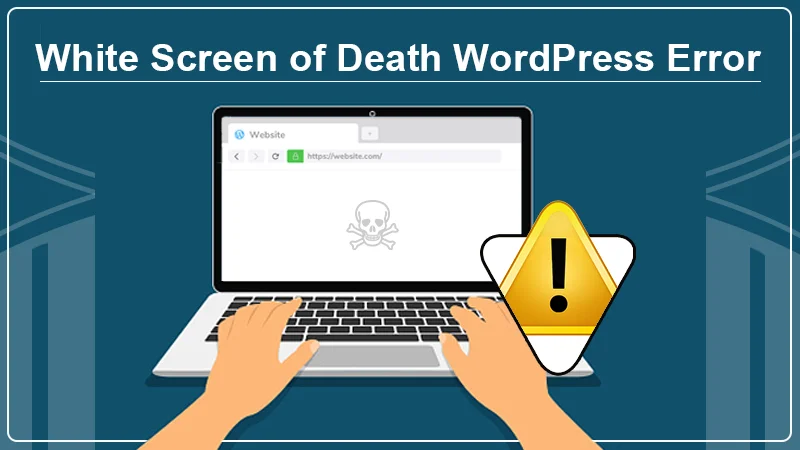 9 Ways to Fix White Screen of Death WordPress