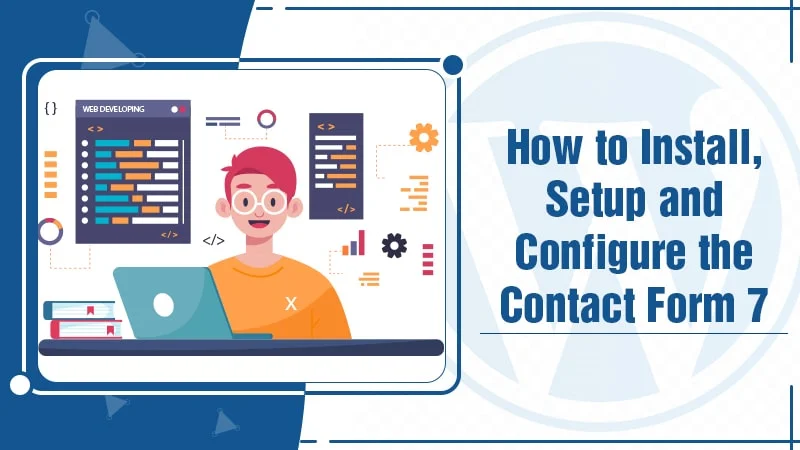 Set up and Configure the Contact Form 7 on Your WP Site Easily