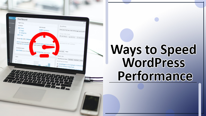 Simple Ways to Speed WordPress Performance and Boost Its Ranking