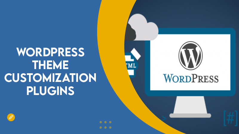 The Most Effective WordPress Theme Customization Plugins.