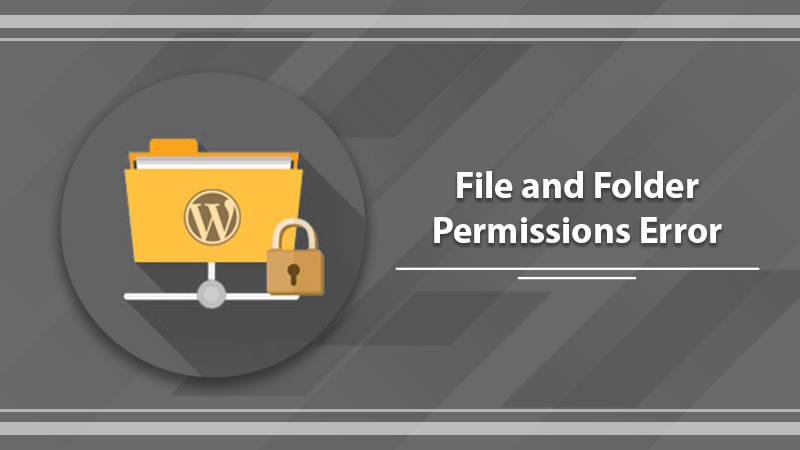 Top Resolutions for the File and Folder Permissions Error