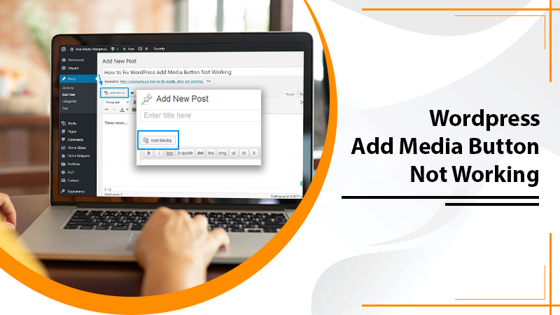 How To Fix WordPress-Add-Media-Button-Not-Working Issue?